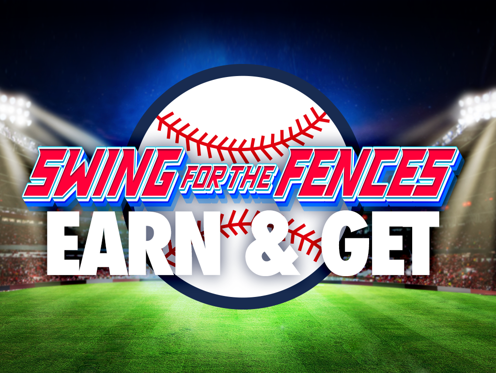 Swing for the Fences Earn & Get