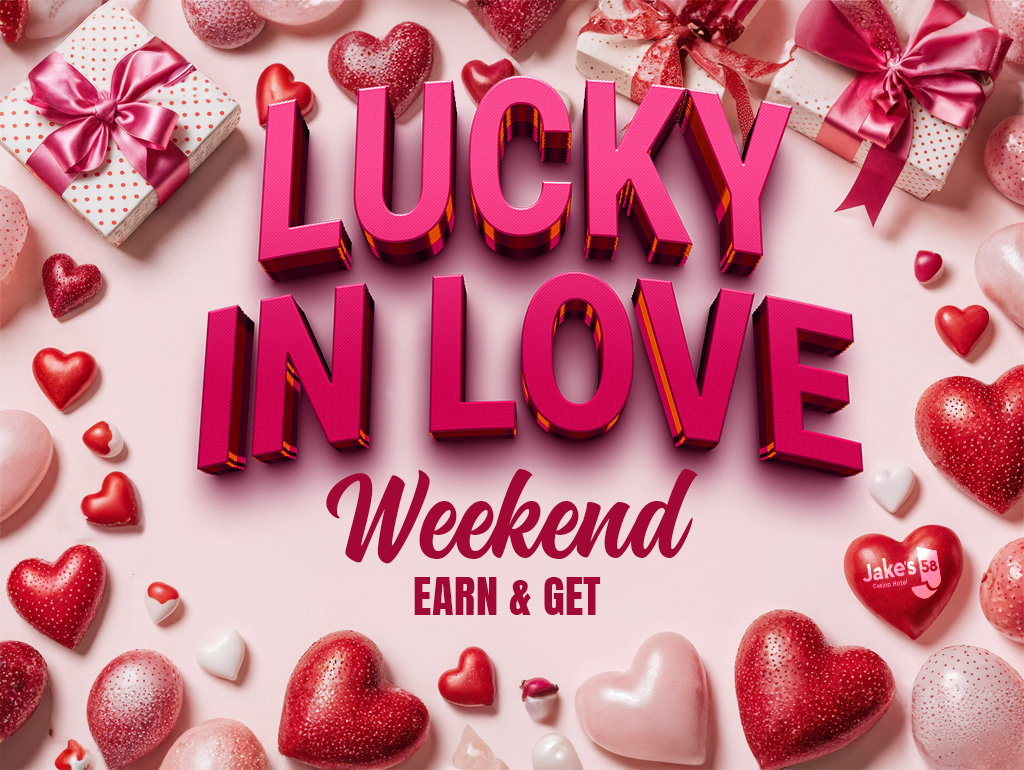 LUCKY IN LOVE WEEKEND EARN & GET