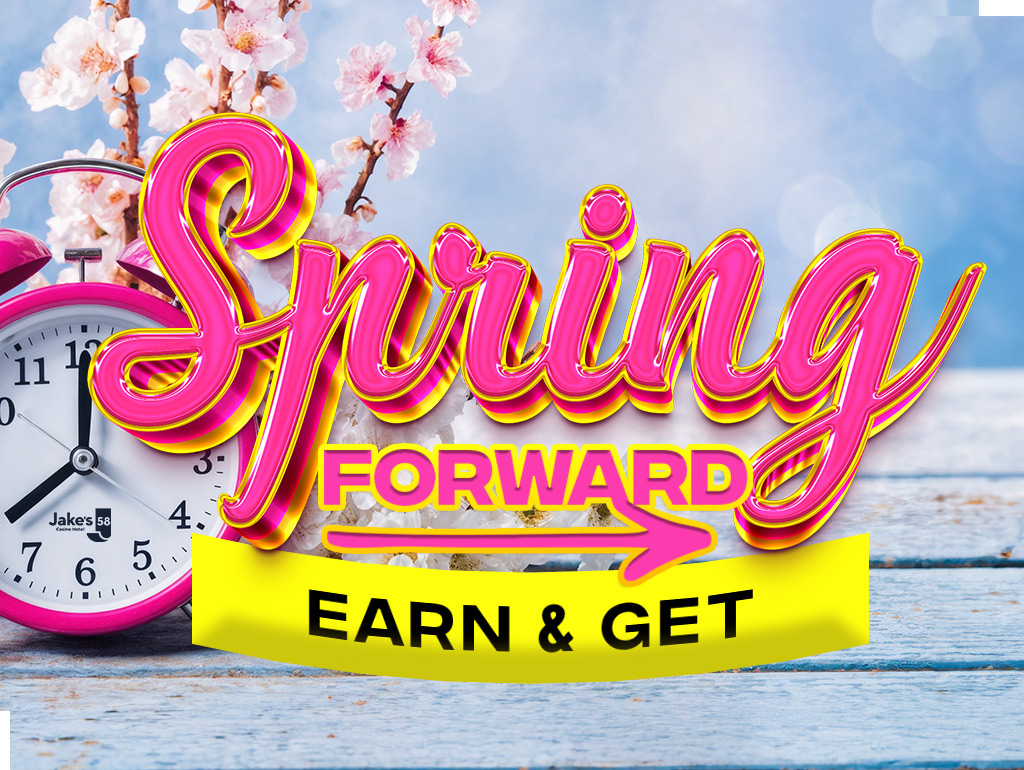 SPRING FORWARD EARN & GET